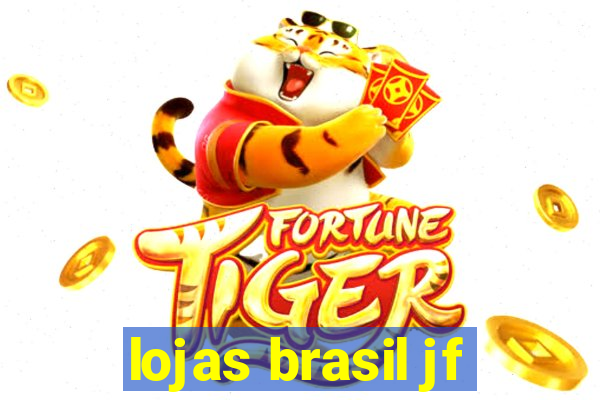 lojas brasil jf